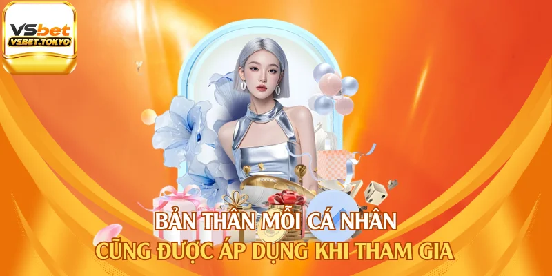 Bản thân mỗi cá nhân cũng được áp dụng khi tham gia
