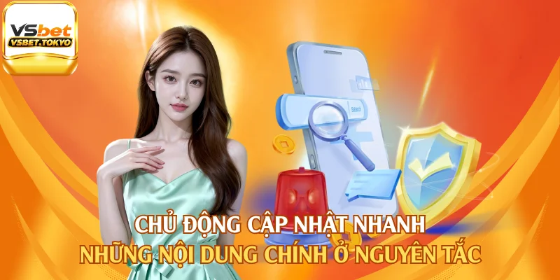Chủ động cập nhật nhanh những nội dung chính ở nguyên tắc