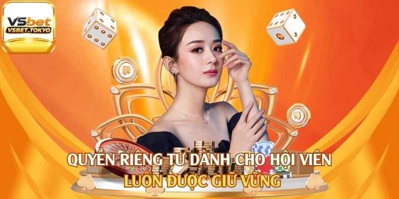 Quyền riêng tư dành cho hội viên luôn được giữ vững